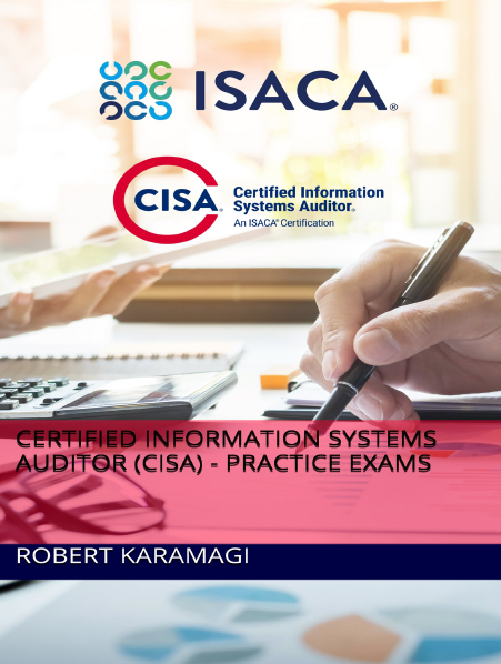 CISA 2022 - 2023 Practice Exams - 10 Practice Exams ISACA official