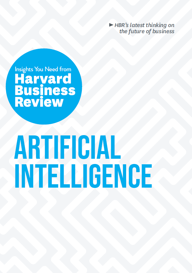 Artificial Intelligence: The Insights You Need from Harvard Business Review