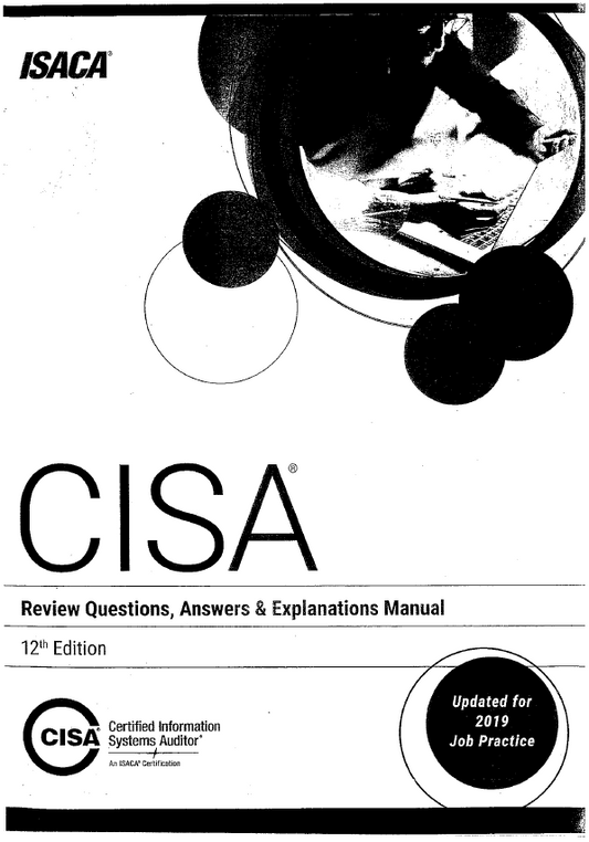 CISA Review Questions, Answers and Explanations Manual (QAE) – 12th Edition