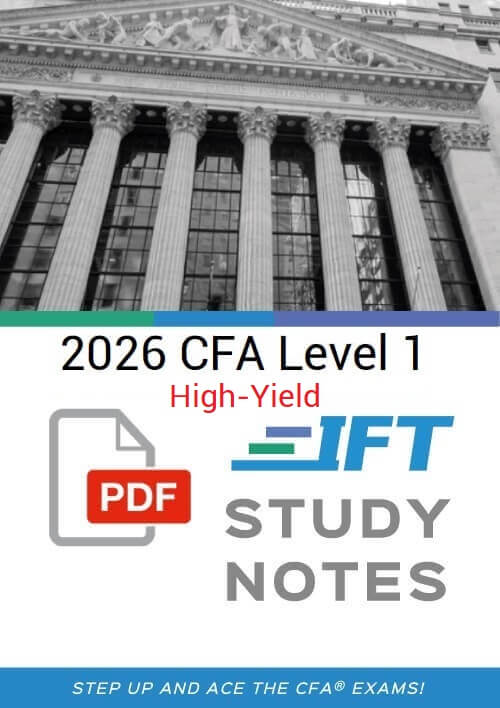 2026 CFA Level 1 IFT High Yield Study Notes